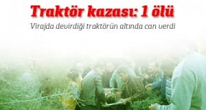 2014-07-27-devirdigi-traktorun-altinda-can-verdi (1)